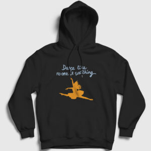 Dance Like No One Is Watching Kapşonlu Sweatshirt siyah