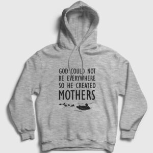 God Created Mothers Kapşonlu Sweatshirt gri kırçıllı