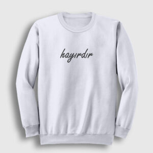 Hayırdır Sweatshirt beyaz