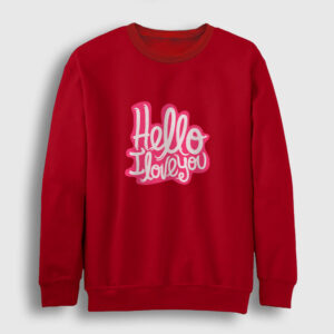 Hello I love You Sweatshirt kırmızı