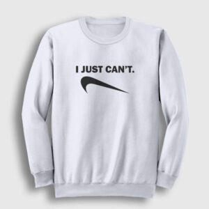 I Just Can't Sweatshirt beyaz