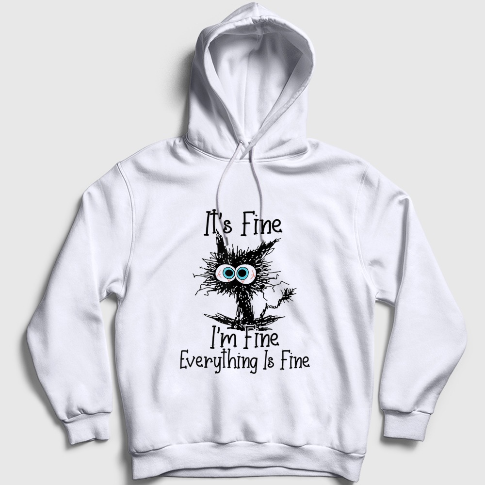 Its Fine Im Fine Cat Kedi Kedili Kapşonlu Sweatshirt Beyaz