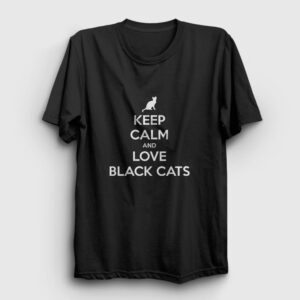 Keep Calm and Love Black Cats Tişört siyah