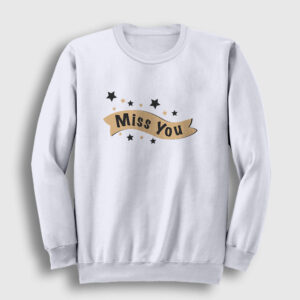 Miss You Sweatshirt beyaz