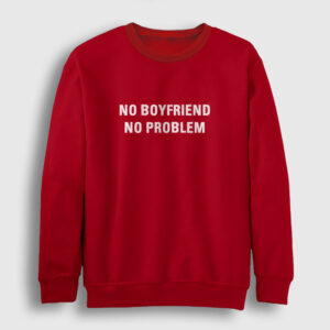 No Boyfriend No Problem Sweatshirt kırmızı