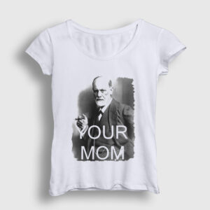Sigmund Freud Your Mom Kadın Tişört beyaz