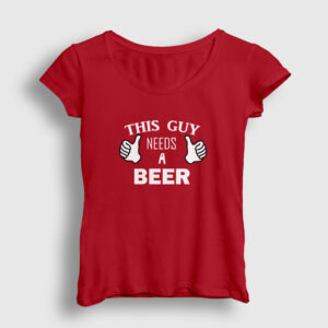 This Guy Needs A Beer Kadın Tişört kırmızı